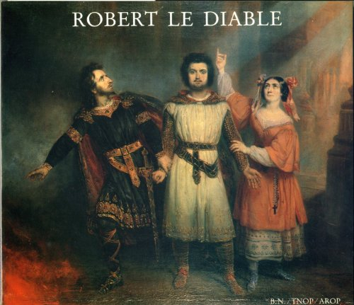 robert le diable : exposition, théâtre national de l'opéra de paris, 20 juin-20 septembre 1985