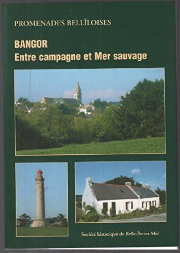 bangor : entre campagne et mer sauvage (promenades bellîloises)