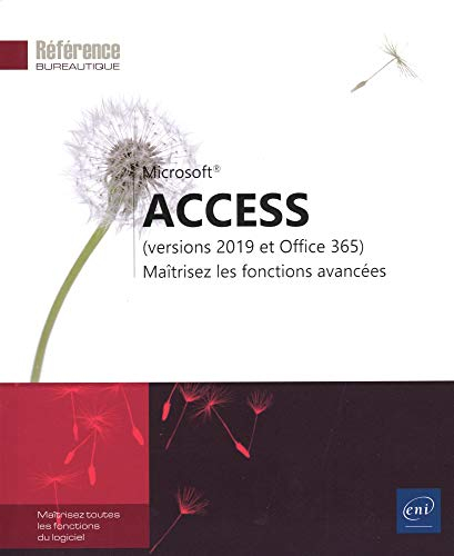 Microsoft Access (versions 2019 et Office 365) : maîtrisez les fonctions avancées