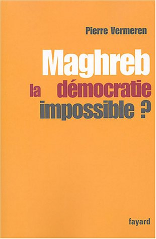 Maghreb : la démocratie impossible ?
