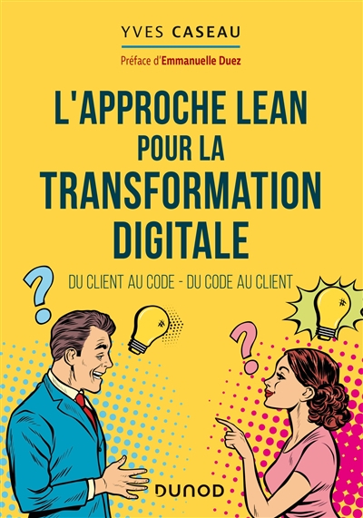 L'approche lean pour la transformation digitale : du client au code, du code au client