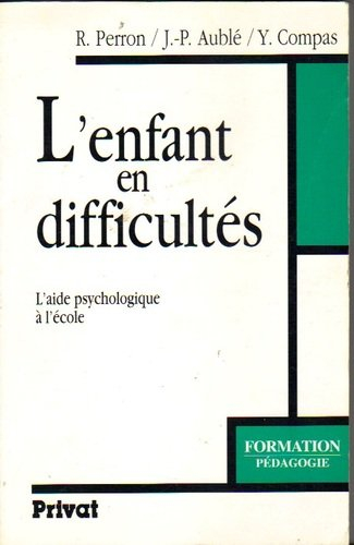l'enfant en difficultés : l'aide psychologique à l'école