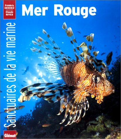 Les sanctuaires de la vie sous-marine. La mer Rouge