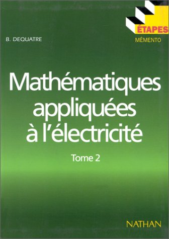 Mathématiques appliquées à l'électricité. Vol. 2