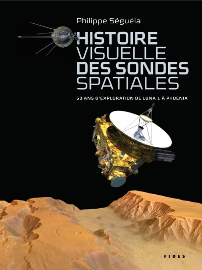 Histoire visuelle des sondes spatiales : 50 ans d'exploration de Luna 1 à Phoenix