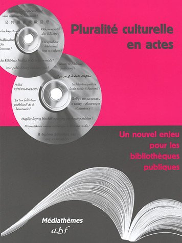 Pluralité culturelle en actes : un nouvel enjeu pour les bibliothèques publiques