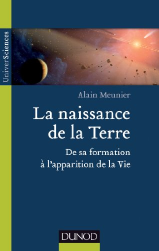 La naissance de la Terre : de sa formation à l'apparition de la vie