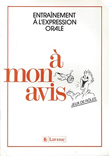 A mon avis : entraînement à l'expression orale
