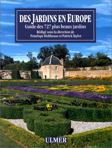 Des Jardins en Europe : guide des 727 plus beaux jardins