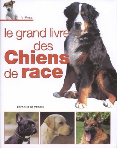 Le grand livre des chiens de race