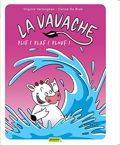 La Vavache. Vol. 1. Plif ! Plaf ! Plouf !