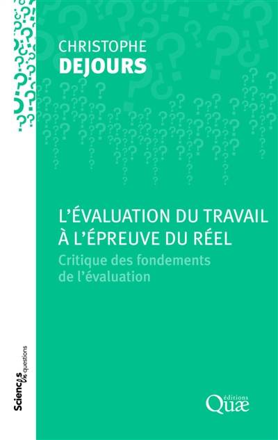 L'évaluation du travail à l'épreuve du réel : critique des fondements de l'évaluation : une conféren