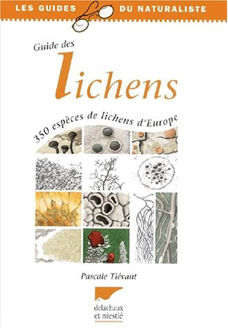 Guide des lichens : 350 espèces des lichens d'Europe