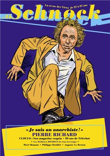 Schnock, n° 8. Pierre Richard : je suis un anarchiste !