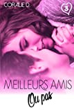 Meilleurs amis... ou pas Tome 3