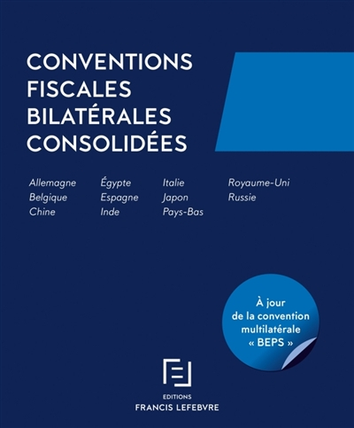 Conventions fiscales bilatérales consolidées : Allemagne, Belgique, Chine, Egypte, Espagne, Inde, It
