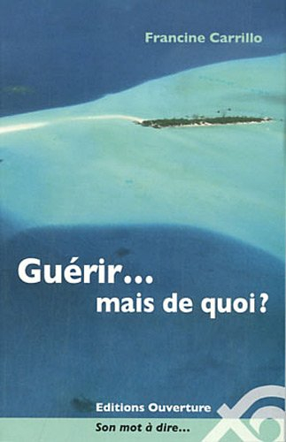 Guérir... mais de quoi ?