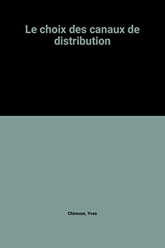 Le Choix des canaux de distribution