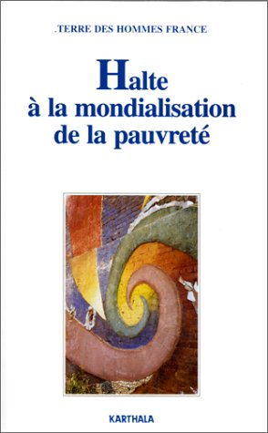 Halte à la mondialisation de la pauvreté : reconnaître les droits économiques, sociaux et culturels 