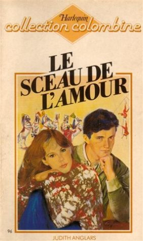 le sceau de l'amour : collection : harlequin collection colombine n, 96