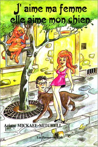 J'aime ma femme, elle aime mon chien : roman fiction allegro pour 4 mains en 4 parties