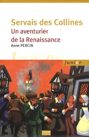 Servais des collines : un aventurier de la Renaissance