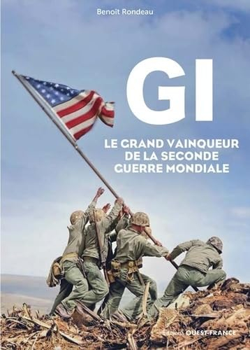 GI : le grand vainqueur de la Seconde Guerre mondiale