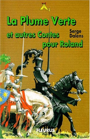 La plume verte : et autres contes pour Roland