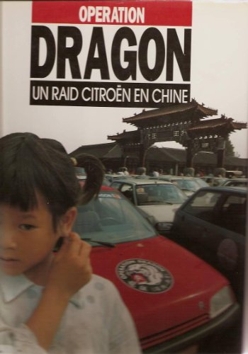 operation dragon, un raid citroen en chine