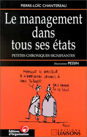 Le management dans tous ses états : petites chroniques signifiantes