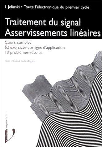 Toute l'électronique du premier cycle. Vol. 2. Traitement du signal, asservissements linéaires : cou