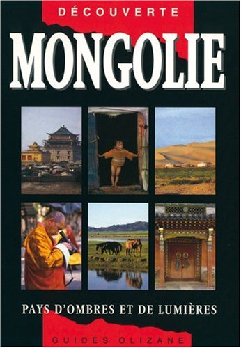 Mongolie : pays d'ombres et de lumières