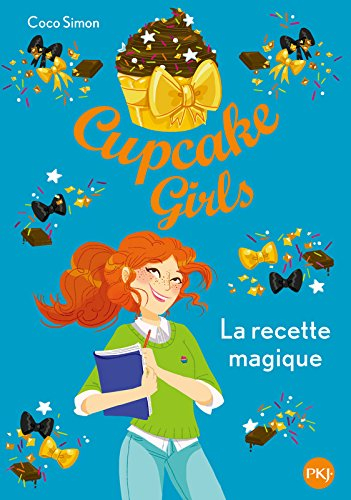 Cupcake girls. Vol. 4. La recette magique