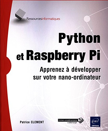 Python et Raspberry Pi : apprenez à développer sur votre nano-ordinateur