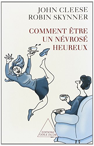 Comment être un névrosé heureux