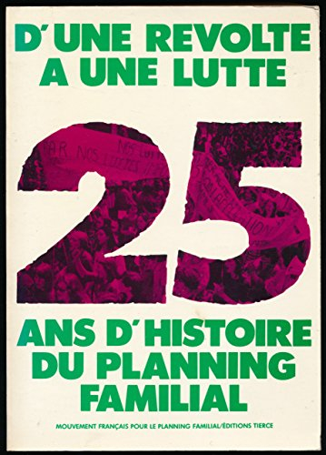 Vingt-cinq ans d'histoire du planning familial, d'une révolte à une lutte