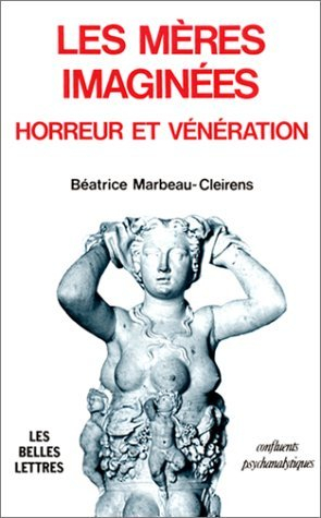 Les Mères imaginées : horreur et vénération