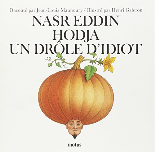 Nasr Eddin Hodja, un drôle d'idiot