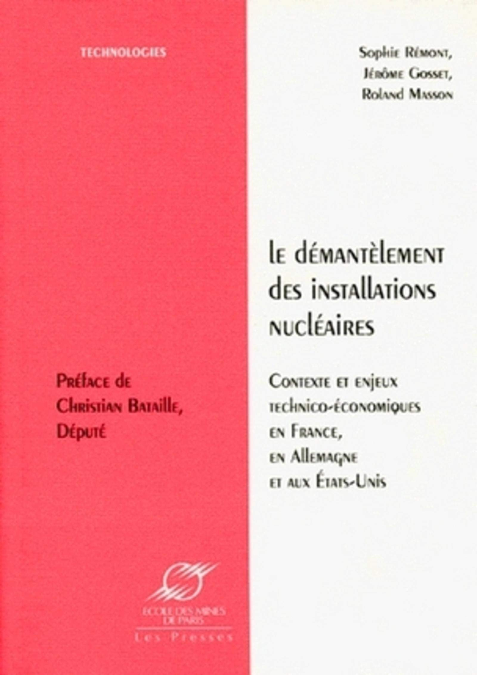 Le démantèlement des installations nucléaires : contextes et enjeux technico-économiques en France, 