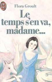 le temps s'en va, madame...