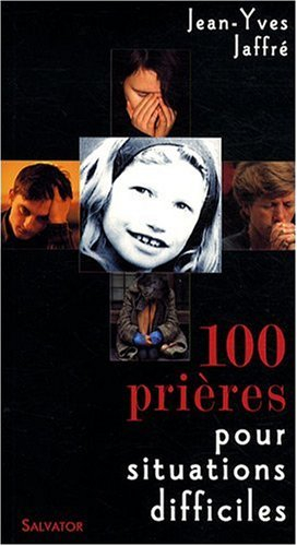 100 prières pour situations difficiles