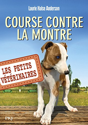 Les petits vétérinaires. Vol. 12. Course contre la montre