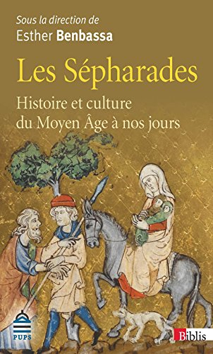 Les Sépharades : histoire et culture du Moyen Age à nos jours