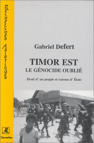 Timor-Est, le génocide oublié : droit d'un peuple et raisons d'Etats