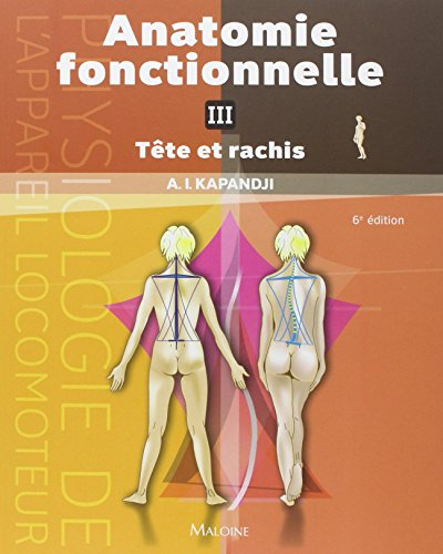 Physiologie articulaire. Vol. 3. Rachis, ceinture pelvienne, rachis lombal, rachis dorsal, rachis ce