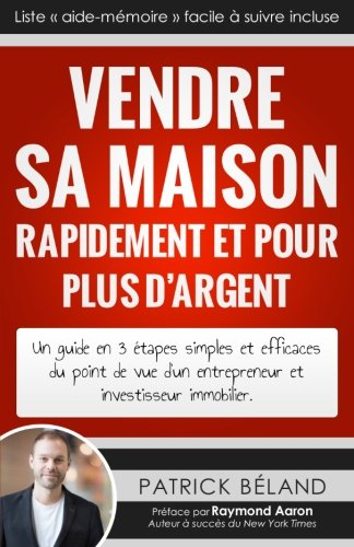 vendre sa maison rapidement et pour plus d'argent: un guide en 3 étapes simples et efficaces du poin