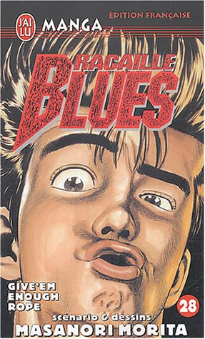 Racaille blues. Vol. 28. Give'em enough rope