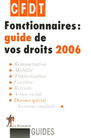 Fonctionnaires : guide de vos droits 2006
