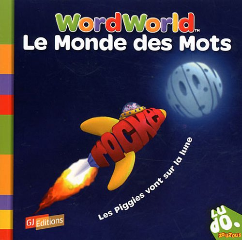 Le monde des mots. Vol. 9. Les Piggies vont sur la lune. Word World. Vol. 9. Les Piggies vont sur la