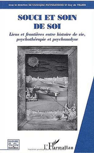 Souci et soin de soi : liens et frontières entre histoire de vie, psychothérapie et psychanalyse